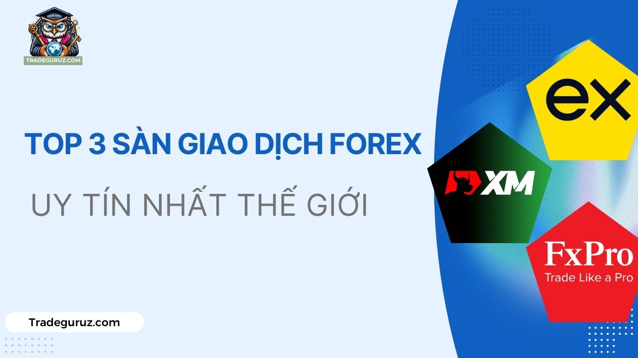 TOP 3 sàn giao dịch forex uy tín nhất thế giới